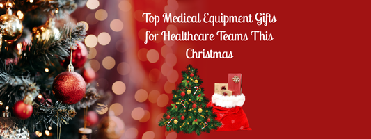Top Medical Equipment Gifts for Healthcare Teams This Christmas