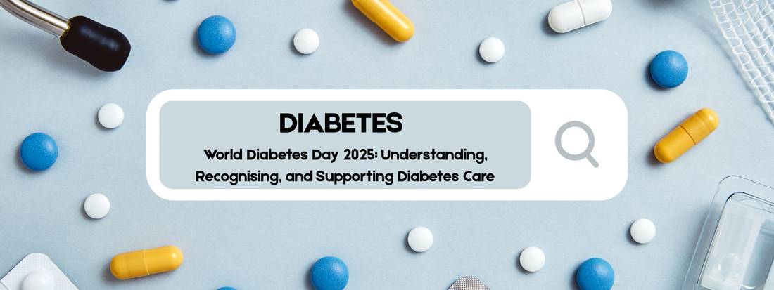 World Diabetes Day 2025: Understanding, Recognising, and Supporting Diabetes Care