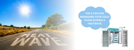 Top 5 Tips for Managing Your Cold Chain During a Heatwave